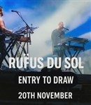 1 X ENTRY TO THE DRAW   RUFUS DU SOL CONCERT 20TH OF NOVEMBER  DRAWN 31ST OCTOBER