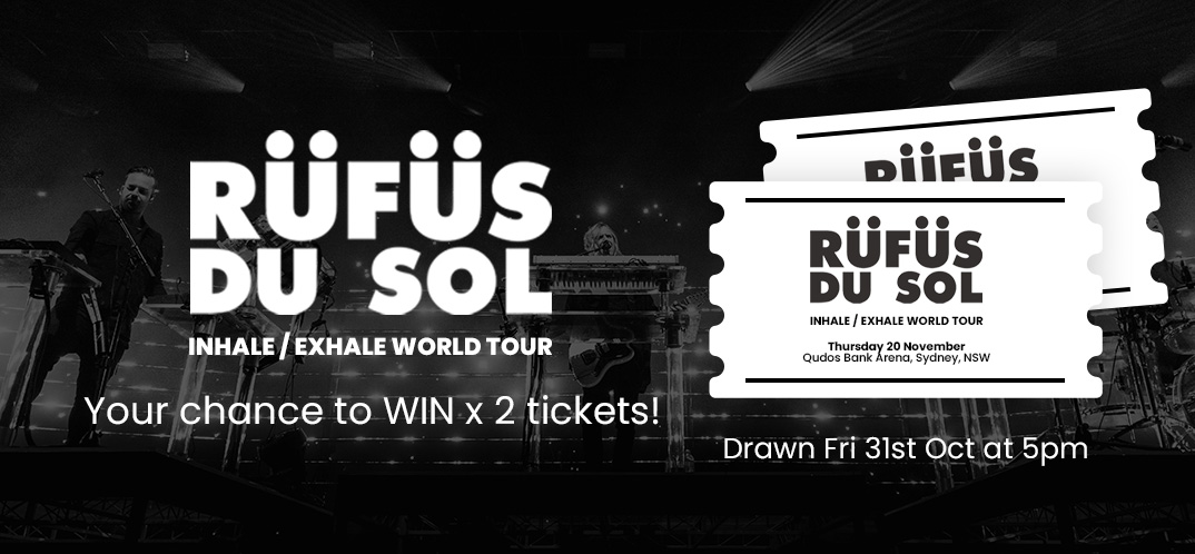 WIN x 2 Tickets to see Rufus Du Sol! 